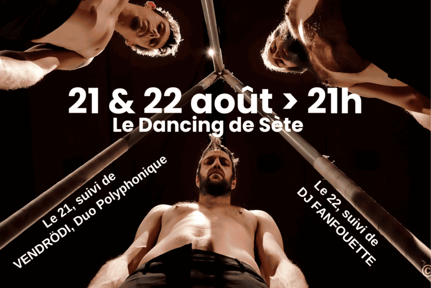 SETE La Compagnie CirkVOST et son spectacle A-TRIPIK au DANCING